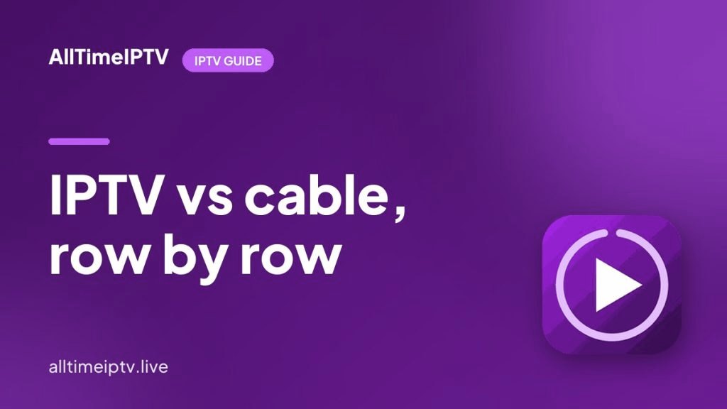IPTV vs Cable in 2026: Cost, Channels, Contracts and Reliability